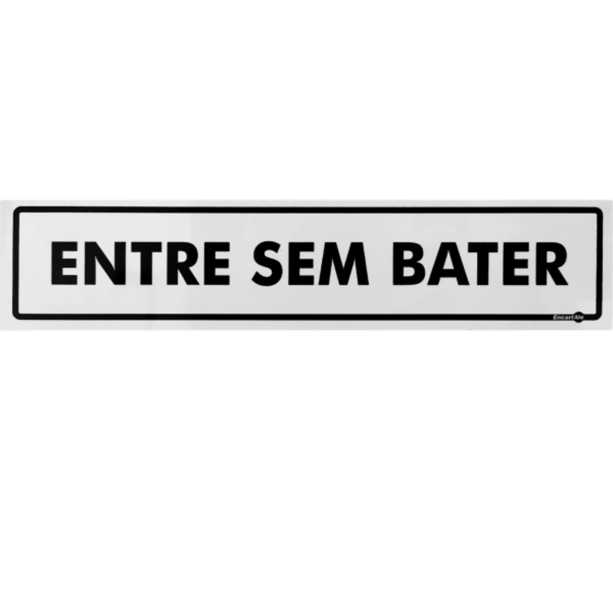 Castro Naves - PLACA ALUM. 5x25cm ENTRE SEM BATER - 41186 01